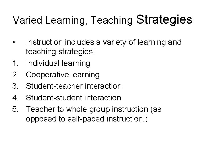 Varied Learning, Teaching • 1. 2. 3. 4. 5. Strategies Instruction includes a variety