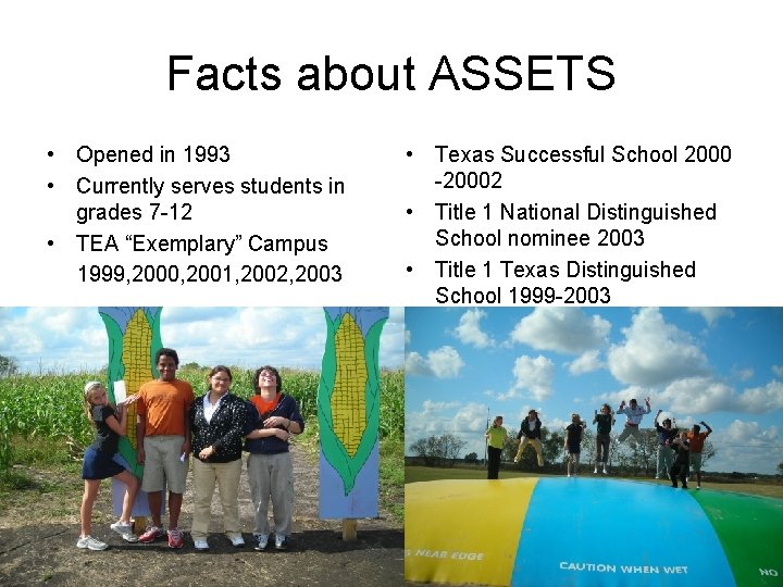 Facts about ASSETS • Opened in 1993 • Currently serves students in grades 7