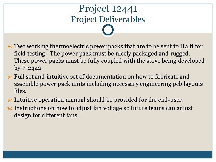 Project 12441 Project Deliverables Two working thermoelectric power packs that are to be sent