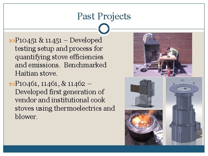 Past Projects P 10451 & 11451 – Developed testing setup and process for quantifying
