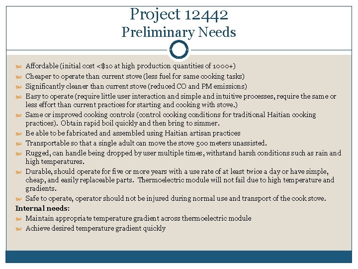 Project 12442 Preliminary Needs Affordable (initial cost <$10 at high production quantities of 1000+)