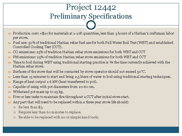 Project 12442 Preliminary Specifications Production cost: <$10 for materials at 1 -10 K quantities,