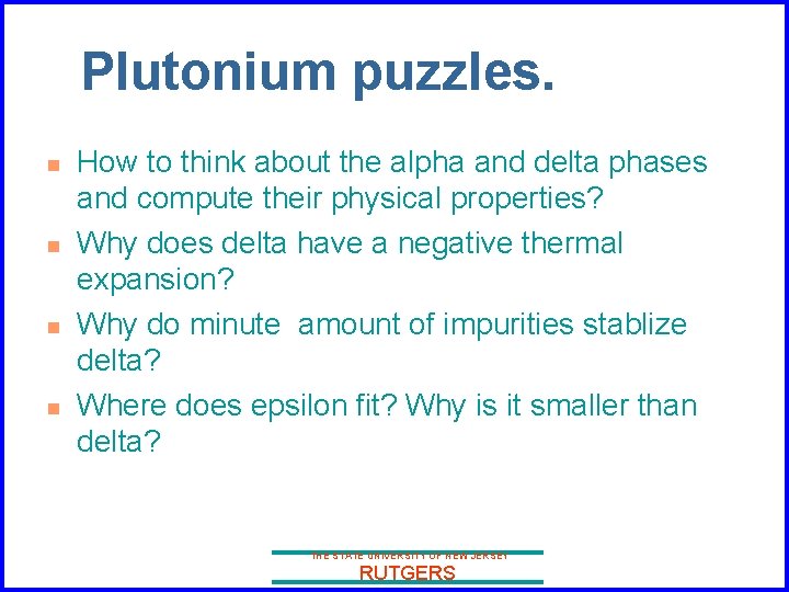 Plutonium puzzles. n n How to think about the alpha and delta phases and