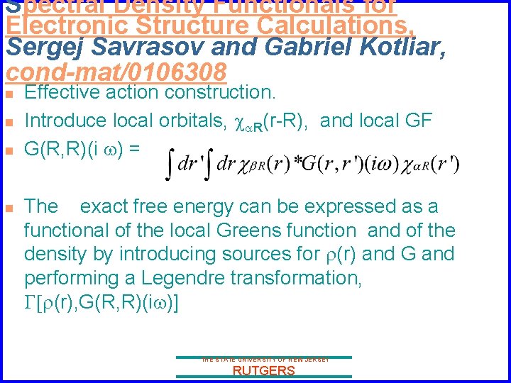 Spectral Density Functionals for Electronic Structure Calculations, Sergej Savrasov and Gabriel Kotliar, cond-mat/0106308 n