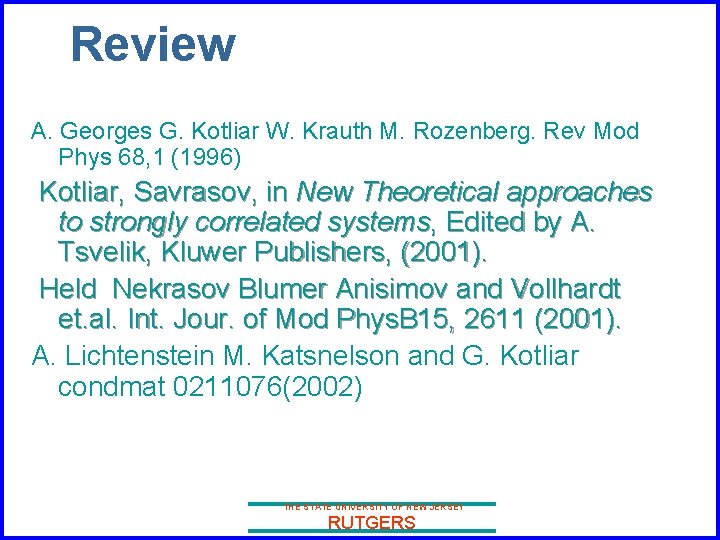  Review A. Georges G. Kotliar W. Krauth M. Rozenberg. Rev Mod Phys 68,