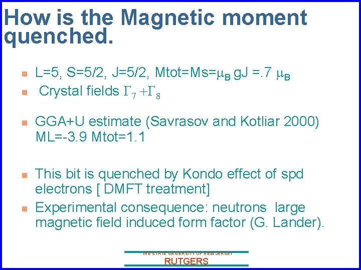 How is the Magnetic moment quenched. n n n L=5, S=5/2, J=5/2, Mtot=Ms=m. B