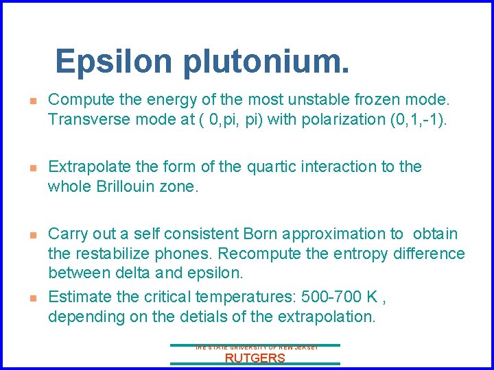 Epsilon plutonium. n n Compute the energy of the most unstable frozen mode. Transverse