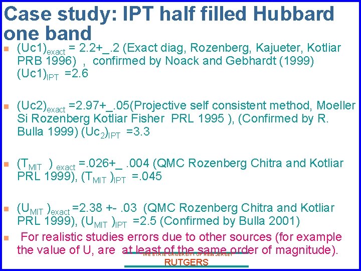 Case study: IPT half filled Hubbard one band n n n (Uc 1)exact =