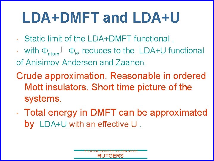 LDA+DMFT and LDA+U Static limit of the LDA+DMFT functional , • with Fatom FHF