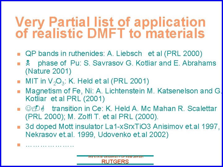 Very Partial list of application of realistic DMFT to materials n n n n