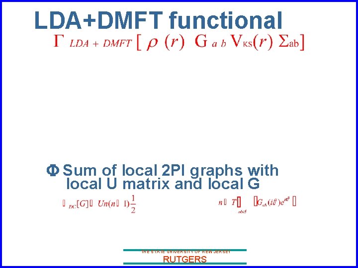 LDA+DMFT functional F Sum of local 2 PI graphs with local U matrix and