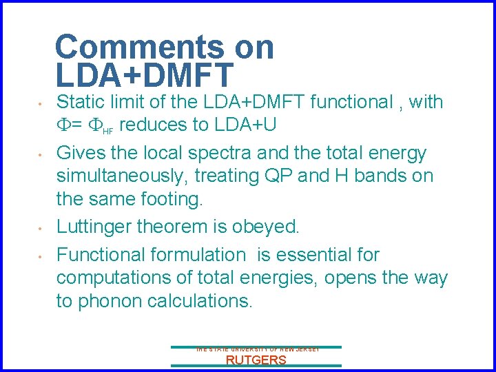 Comments on LDA+DMFT • • Static limit of the LDA+DMFT functional , with F=