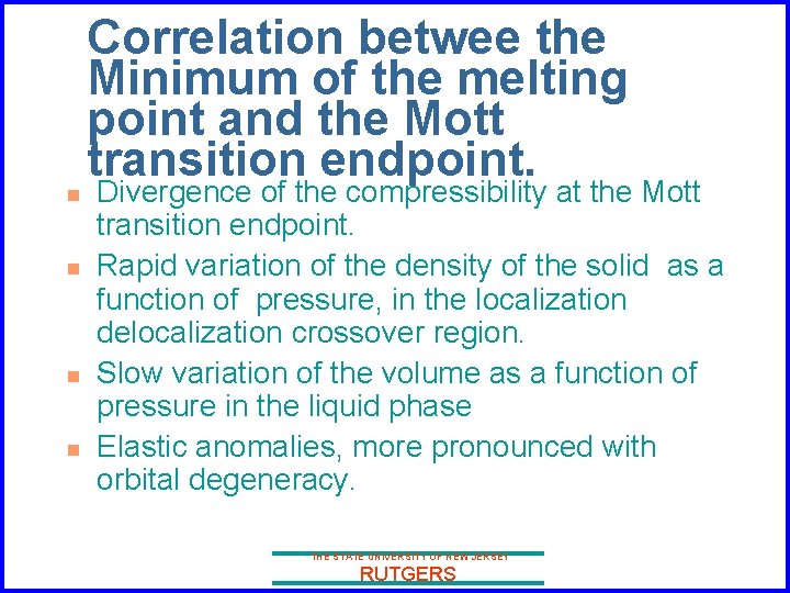 n n Correlation betwee the Minimum of the melting point and the Mott transition