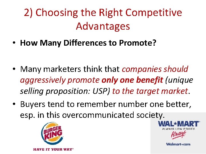 2) Choosing the Right Competitive Advantages • How Many Differences to Promote? • Many