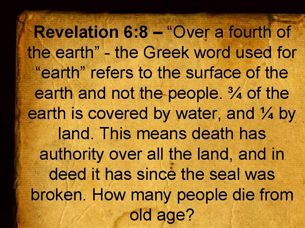 Revelation 6: 8 – “Over a fourth of the earth” - the Greek word