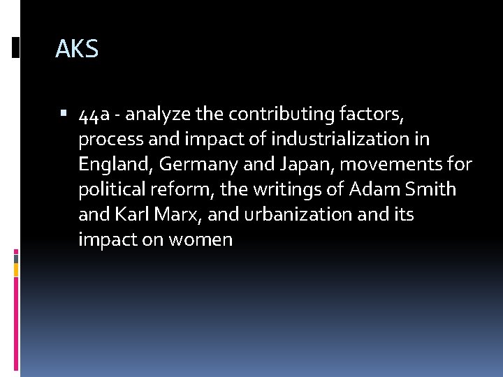 AKS 44 a - analyze the contributing factors, process and impact of industrialization in