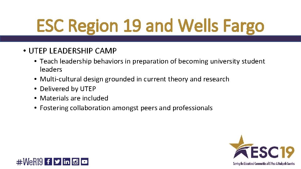 ESC Region 19 and Wells Fargo • UTEP LEADERSHIP CAMP • Teach leadership behaviors