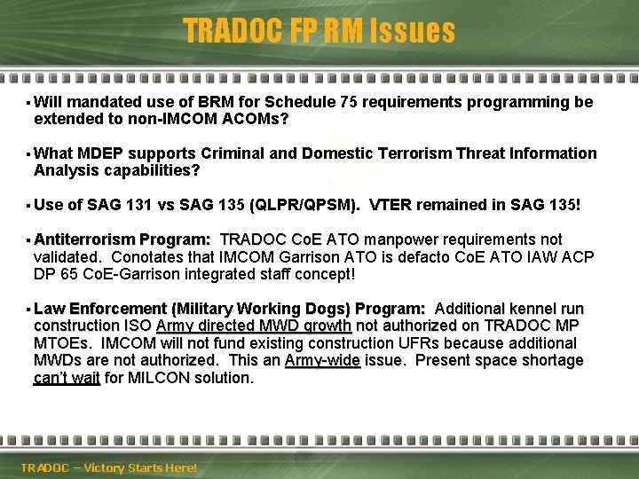 TRADOC FP RM Issues § Will mandated use of BRM for Schedule 75 requirements