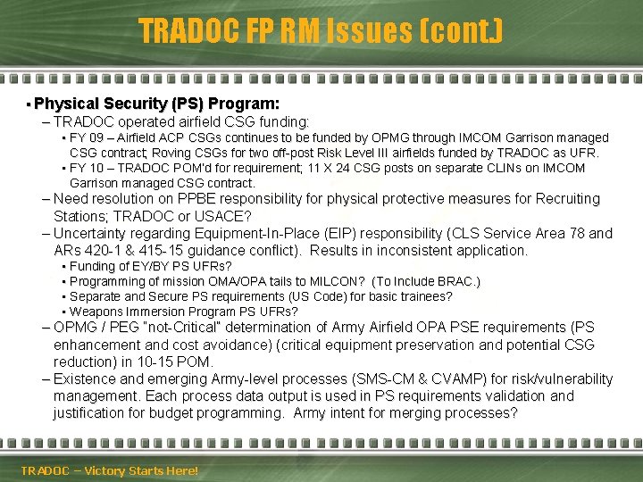 TRADOC FP RM Issues (cont. ) § Physical Security (PS) Program: – TRADOC operated