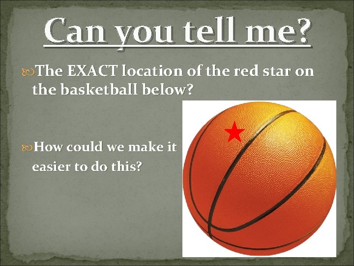 Can you tell me? The EXACT location of the red star on the basketball Can you tell me? The EXACT location of the red star on the basketball