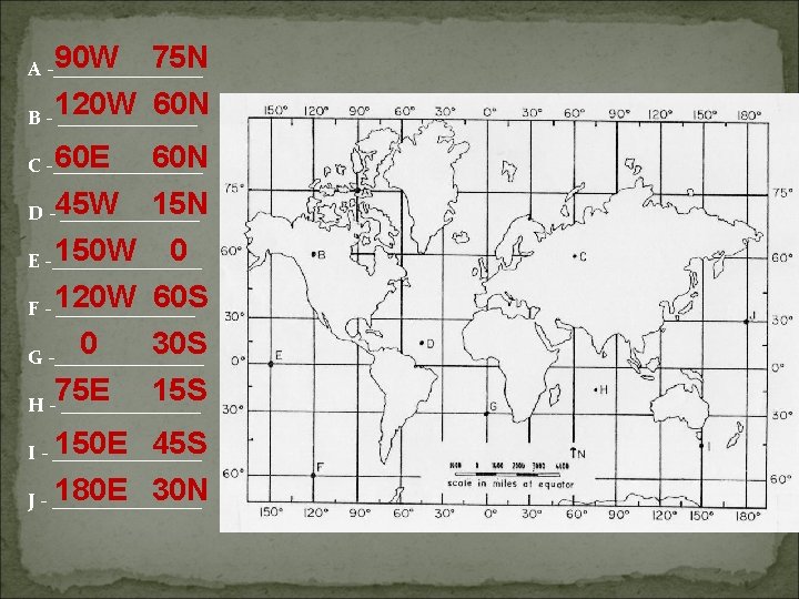 90 W 75 N A -________ 60 N B - 120 W _______ 60 90 W 75 N A -________ 60 N B - 120 W _______ 60