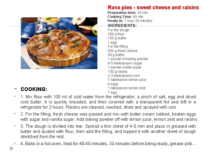 Rava pies - sweet cheese and raisins Preparation time: 35 min Cooking Time: 45