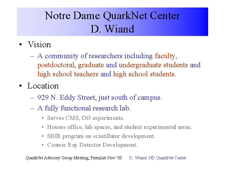 Notre Dame Quark. Net Center D. Wiand • Vision – A community of researchers