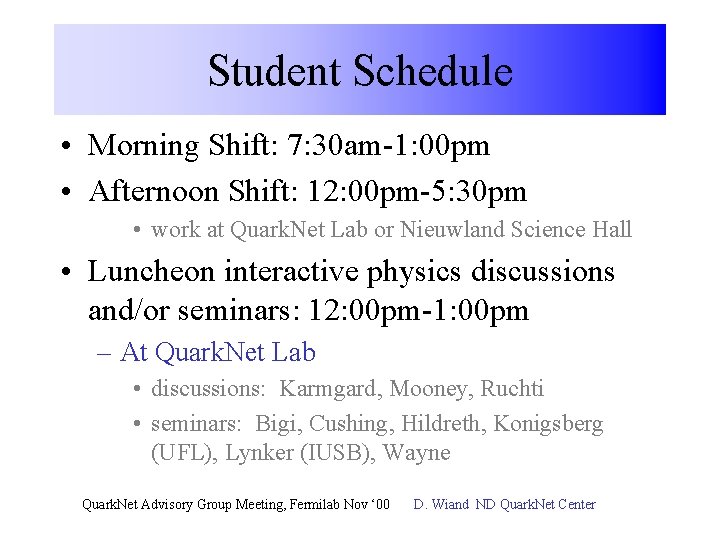 Student Schedule • Morning Shift: 7: 30 am-1: 00 pm • Afternoon Shift: 12: