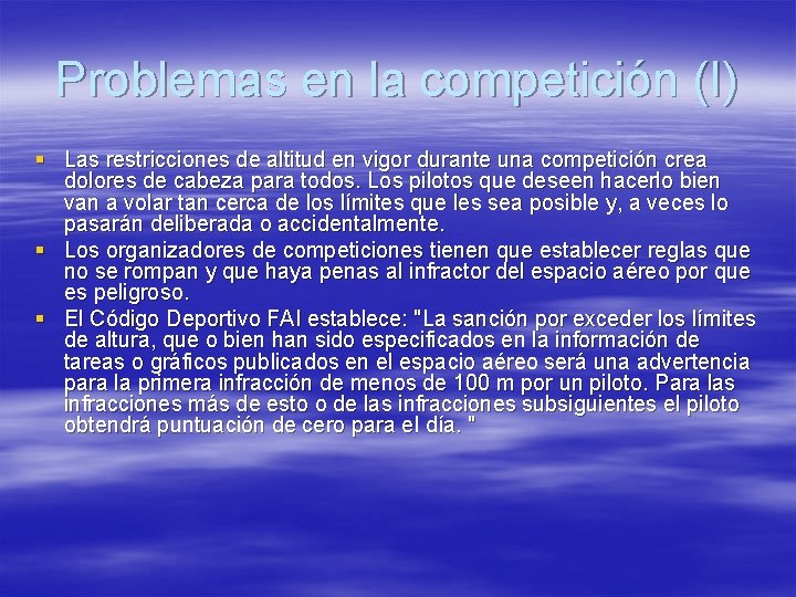 Problemas en la competición (I) § Las restricciones de altitud en vigor durante una