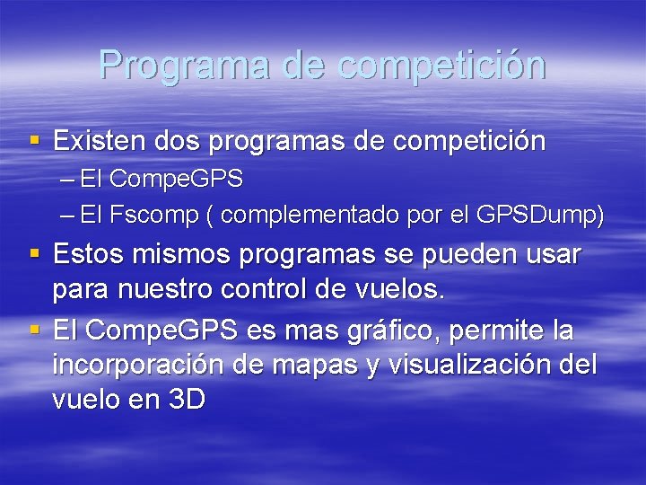 Programa de competición § Existen dos programas de competición – El Compe. GPS –