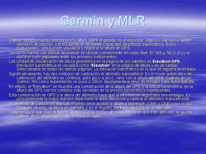 Garmin y MLR Garmin siempre hacen referencia a la altura sobre el geoide, no