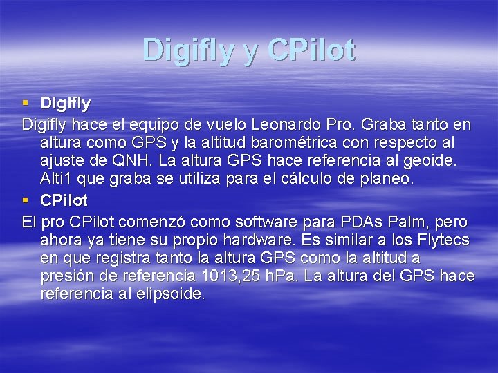 Digifly y CPilot § Digifly hace el equipo de vuelo Leonardo Pro. Graba tanto