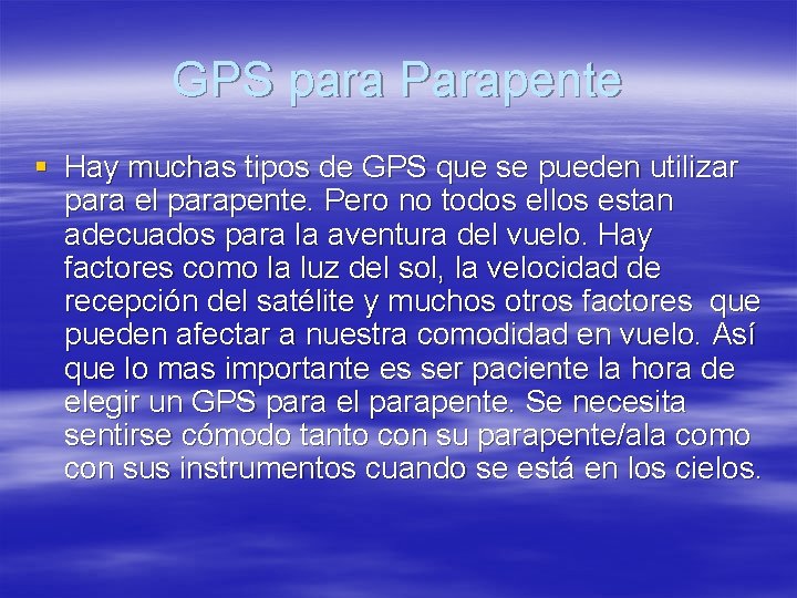 GPS para Parapente § Hay muchas tipos de GPS que se pueden utilizar para