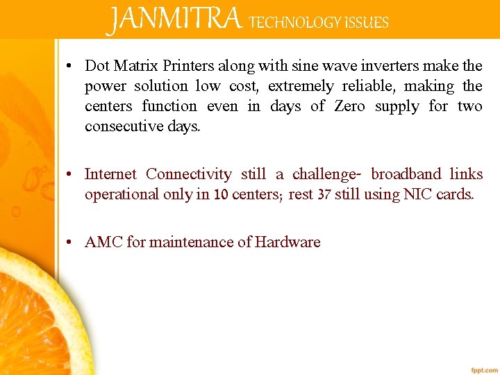 JANMITRA TECHNOLOGY ISSUES • Dot Matrix Printers along with sine wave inverters make the