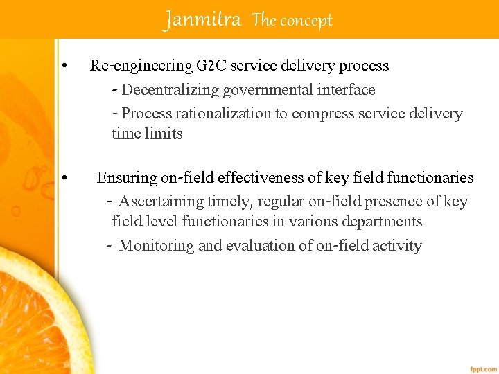 Janmitra • • The concept Re-engineering G 2 C service delivery process - Decentralizing