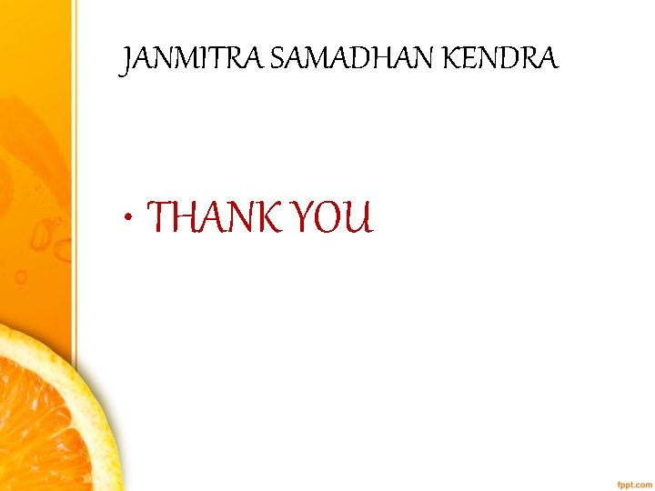 JANMITRA SAMADHAN KENDRA • THANK YOU 