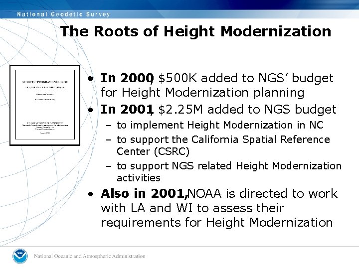 The Roots of Height Modernization • In 2000, $500 K added to NGS’ budget