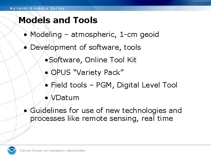 Models and Tools • Modeling – atmospheric, 1 -cm geoid • Development of software,