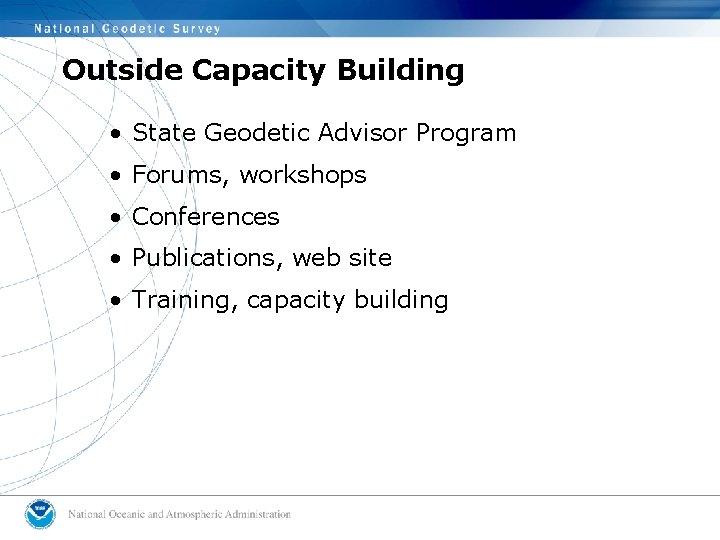 Outside Capacity Building • State Geodetic Advisor Program • Forums, workshops • Conferences •