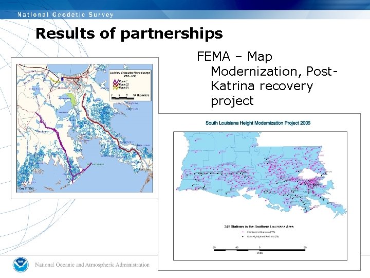 Results of partnerships FEMA – Map Modernization, Post. Katrina recovery project 