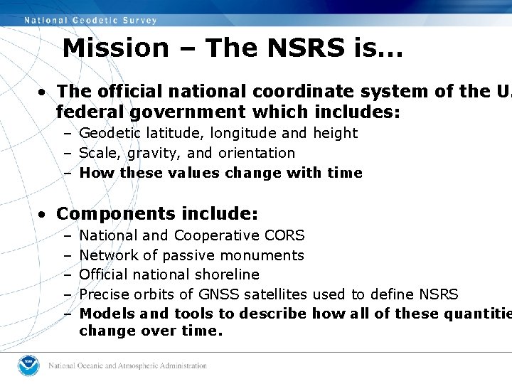 Mission – The NSRS is… • The official national coordinate system of the U. Mission – The NSRS is… • The official national coordinate system of the U.