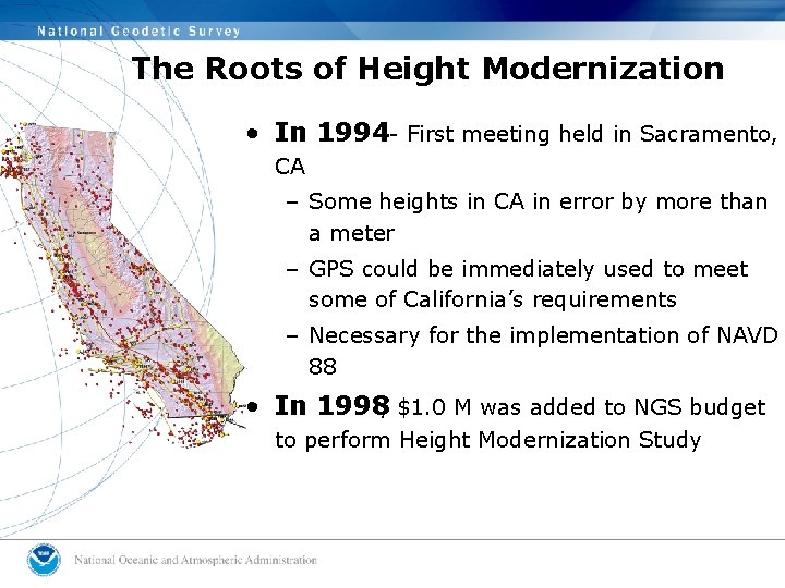 The Roots of Height Modernization • In 1994 - First meeting held in Sacramento,