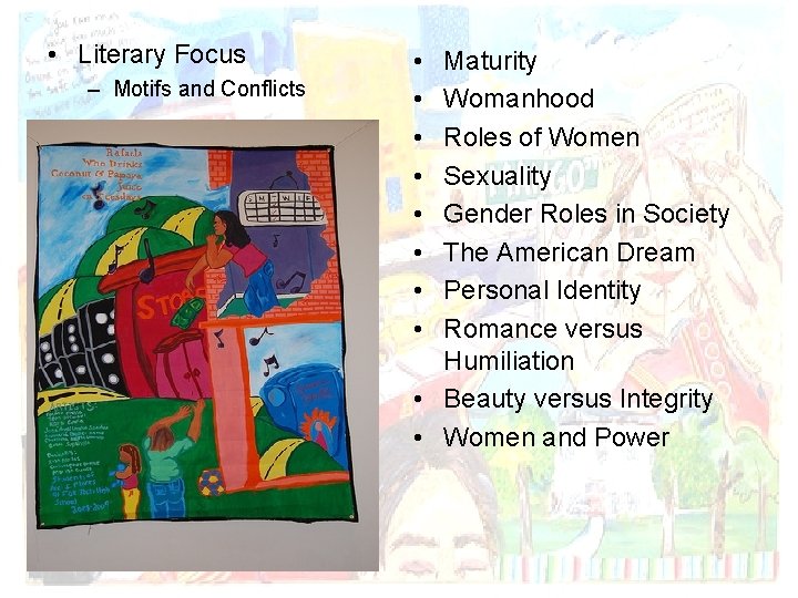  • Literary Focus – Motifs and Conflicts • • Maturity Womanhood Roles of