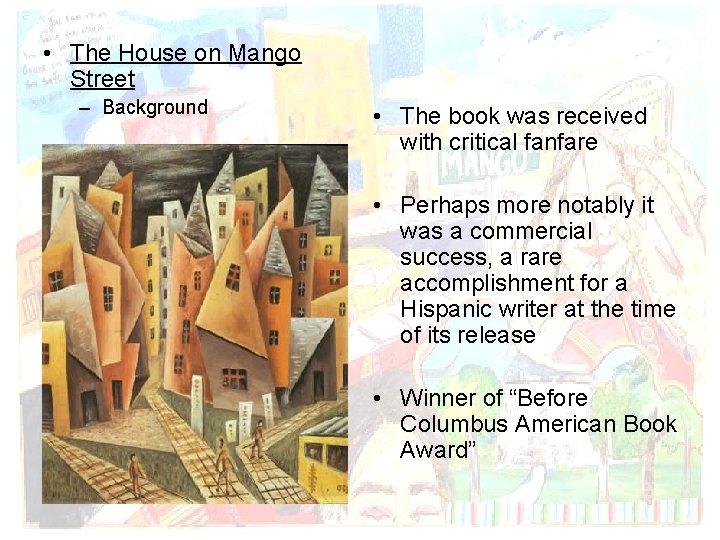  • The House on Mango Street – Background • The book was received