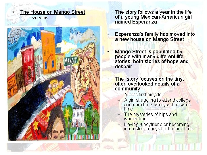  • The House on Mango Street • The story follows a year in