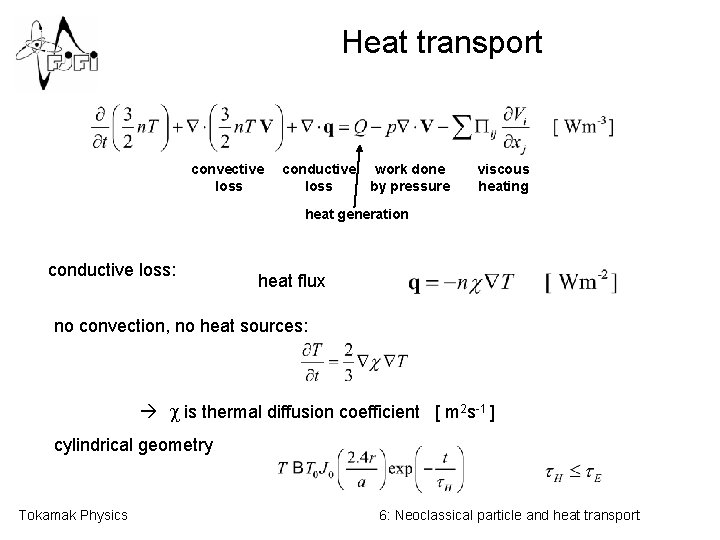 Heat transport convective loss conductive loss work done by pressure viscous heating heat generation
