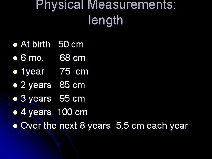 Physical Measurements: length At birth 50 cm l 6 mo. 68 cm l 1 Physical Measurements: length At birth 50 cm l 6 mo. 68 cm l 1