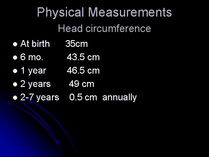 Physical Measurements Head circumference At birth l 6 mo. l 1 year l 2 Physical Measurements Head circumference At birth l 6 mo. l 1 year l 2