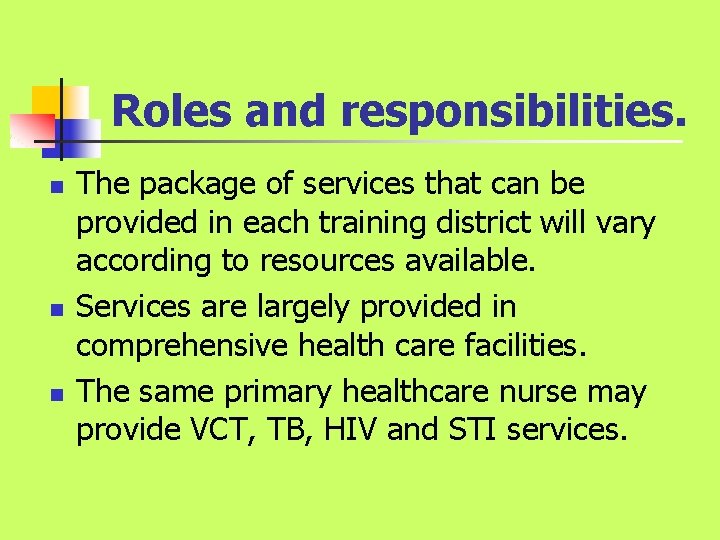Roles and responsibilities. n n n The package of services that can be provided Roles and responsibilities. n n n The package of services that can be provided