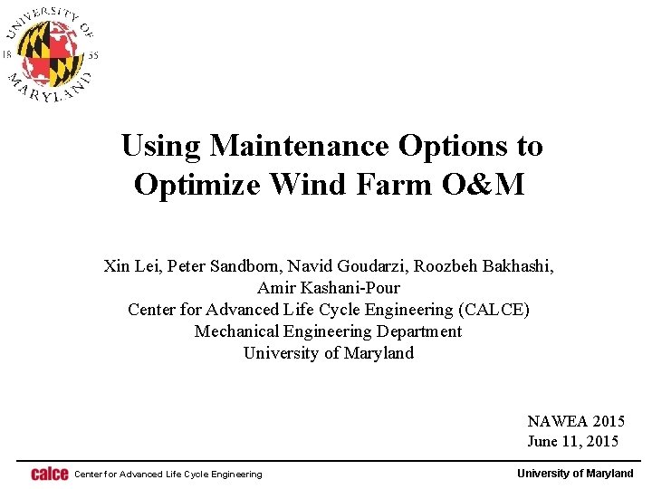 Using Maintenance Options to Optimize Wind Farm O&M Xin Lei, Peter Sandborn, Navid Goudarzi,
